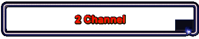 2 Channel