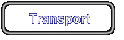 Transport